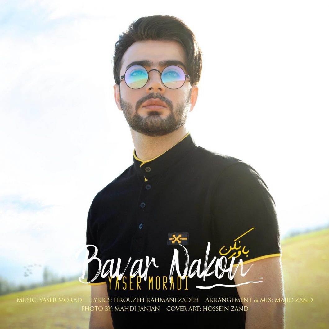 Yaser Moradi – Bavar Nakon